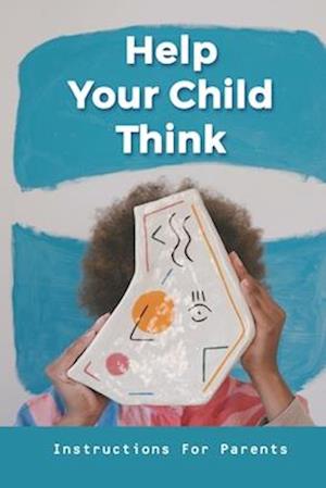 Help Your Child Think