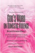 God's Word on Domestic Violence, LARGE PRINT: Scriptures Only, One Thousand Scriptures on Abuse and How God Responds to It 