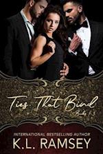 Ties That Bind Series: Complete three book series: Saving Valentine, Blurred Lines, and Dirty Little Secrets 