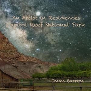 An Artist in residence: Capitol Reef National Park