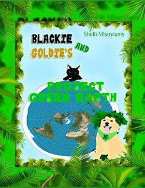 "Blackie and Goldie's Project Green Earth"