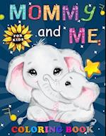 Mommy and Me Coloring Book for Kids: A Collection of Fun and Easy Mom and Baby Animals Coloring Pages for Kids, Children, Boys & Girls, Toddlers & Pre