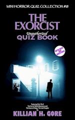 The Exorcist Unauthorized Quiz Book: Mini Horror Quiz Collection #18 