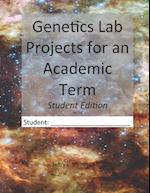 Genetics Lab Projects for an Academic Term: Student Edition 