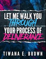 Let Me Walk You Through Your Process of Deliverance