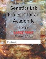 Genetics Lab Projects for an Academic Term: Large Print Student Edition 