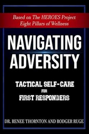Navigating Adversity: Tactical Self-Care for First Responders