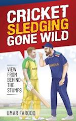 Cricket Sledging Gone Wild: View from Behind the Stumps 