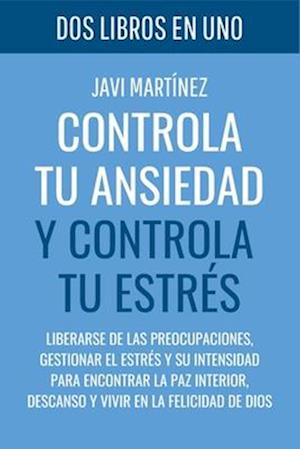 Controla tu ANSIEDAD y controla tu ESTRÉS