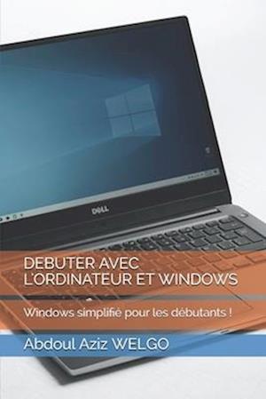 Debuter Avec l'Ordinateur Et Windows