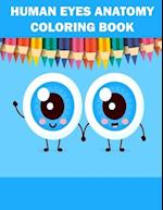 Human Eyes Anatomy Coloring Book: Anatomy Coloring and Pictures Book 