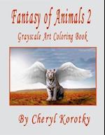 Fantasy of Animals 2: Grayscale Art Coloring Book 