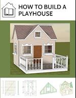 How to build a playhouse