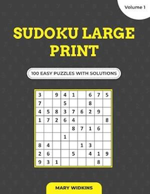 Sudoku Large Print 100 Easy Puzzles With Solutions (Volume 1): Easy Difficulty Sudoku Puzzle Book To Grown-Up Your Brain