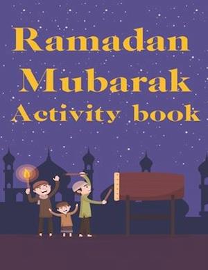 Ramadan Mubarak Activity book : Ramadan Coloring Book for kids |Ramadan Mazes Activity Book |Ramadan Sudoku Puzzle book