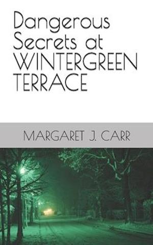 Dangerous Secrets at WINTERGREEN TERRACE