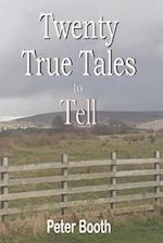 Twenty True Tales to Tell 