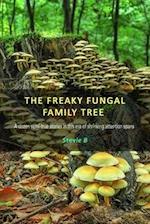 The Freaky Fungal Family Tree: A dozen semi-true stories in this era of shrinking attention spans 