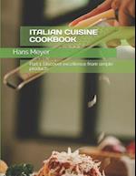 ITALIAN CUISINE COOKBOOK : Part 1. Discover excellence from simple products 