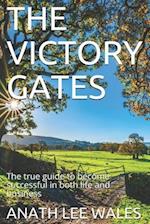 THE VICTORY GATES: The true guide to become successful in both life and business 