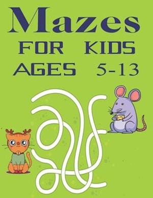 Mazes For Kids Ages 5-13 : Maze Puzzle Book for Kids |Fun and Challenging Mazes for Kids |Fun First Mazes for Kids