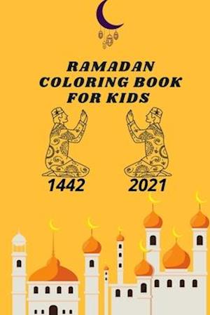 Ramadan Coloring Book For Kids 1442: Ramadan Activity Book , Islamic books for kids - 45 Unique - 6 × 9 in.