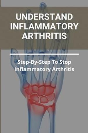 Understand Inflammatory Arthritis