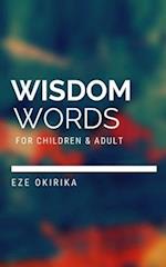 Wisdom words for children and Adults 