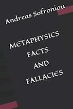 METAPHYSICS FACT S AND FALLACIES 