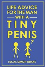 Life Advice for the Man With a Tiny Penis 