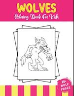 Wolves Coloring Book For Kids: 50+ Amazing Wolves Illustrations For Kids - Cute Animals Coloring Book for Children Who Love Wolf 