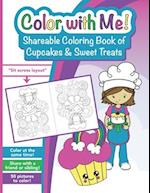 Color with Me! Shareable Coloring Book of Cupcakes and Sweet Treats