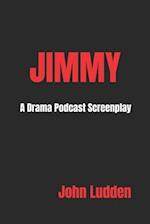 JIMMY: A Drama Podcast Screenplay 