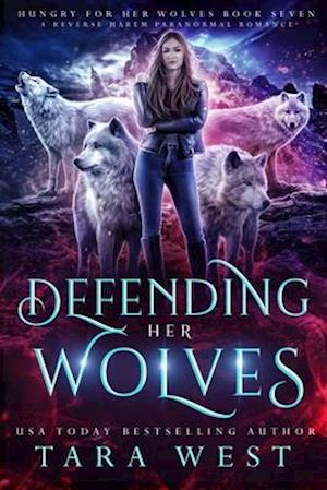 Defending Her Wolves: A Reverse Harem Paranormal Romance