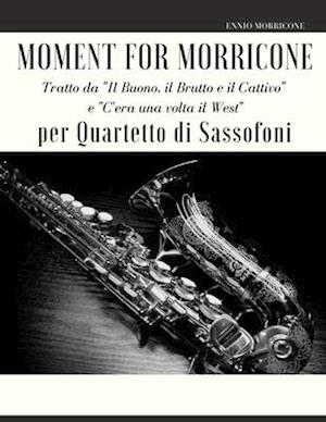 Moment for Morricone per Quartetto di Sassofoni