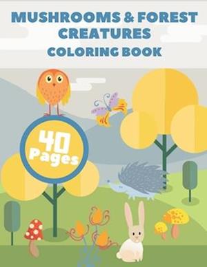 Mushrooms & Forest Creatures Coloring Book