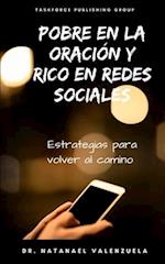 Pobre en la oración y rico en redes sociales