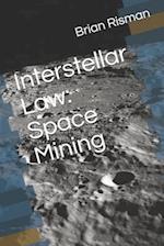 Interstellar Law: Space Mining 