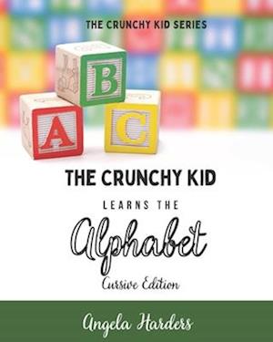 The Crunchy Kid Learns the Alphabet - Cursive Edition