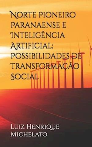 Norte pioneiro paranaense e inteligência artificial