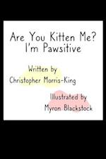 Are you Kitten Me? I'm Pawsitive!: Cat Tales: Of Mice and Men 