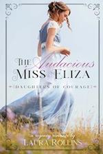 The Audacious Miss Eliza: A Sweet Regency Romance 