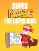 Super Maze for Super Kids