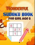 Wonderful Sudoku Book For Girl Age 8: Brain Games Fun Sudoku for Children Includes Instructions and Solutions 