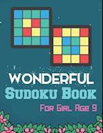Wonderful Sudoku Book For Girl Age 9: A Book Type Of Kids Awesome Brain Games Gift From Mom 