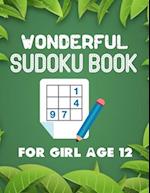 Wonderful Sudoku Book For Girl Age 12: Brain Games Fun Sudoku for Children Includes Instructions and Solution 