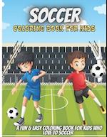 Soccer Coloring Book For Kids: A Easy Soccer Coloring and Activity Book for Kids | This Beautiful Soccer Activity Book for Toddlers | 