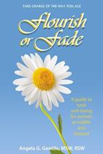 Flourish or Fade: A guide to total well-being for women at midlife and beyond 