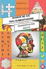 Enigmistica per adulti - Quante ne sai sull'alimentazione