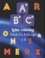 Letter coloring book for kids age 3-8: A coloring book for kids ,letters image for design any ages kids and toddlers 